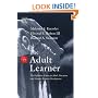 The Adult Learner: The Definitive Classic in Adult Education and Human Resource Development
