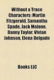 Produkt-Bild: Without a Trace Characters: Martin Fitzgerald, Samantha Spade, Jack Malone, Danny Taylor, Vivian Johnson, Elena Delgado