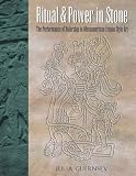Ritual & Power In Stone : The Performance Of Rulership In Mesoamerican Izapan Style Art