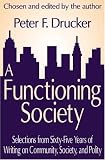A Functioning Society: Selections from Sixty-Five Years of Writing on Community, Society, and Polity