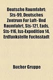 Deutsche Raumfahrt: Sts-99, Deutsches Zentrum Fur Luft- Und Raumfahrt, Sts-121, Eads, Sts-116, ISS-Expedition 14, Erdfunkstelle Fuchsstadt - 