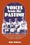Voices from the Pastime: Oral Histories of Surviving Major Leaguers, Negro Leaguers, Cuban Leaguers and Writers, 1920-1934