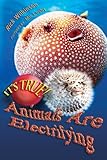 Animals are electrifying