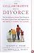 The Collaborative Way to Divorce: The Revolutionary Method that Results in Less Stress, Lower Costs, and Happier Kids--Without Going to Court