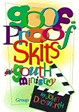Goof-Proof Skits for Youth Ministry