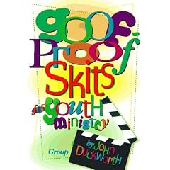 Goof Proof Skits for Youth Ministry 1