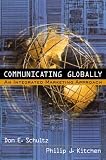 Communicating Globally: An Integrated Marketing Approach