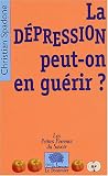 La d�pression Peut-on en gu�rir ?