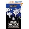 Drug Politics: Dirty Money and Democracies (International and Security Affairs)