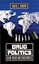 Drug Politics: Dirty Money and Democracies (International and Security Affairs)
