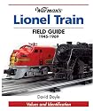 Warman's Lionel Train Field Guide: Values And Identification (Warman's Field Guides Lionel Train 1945-1969: Values & Identificatio)