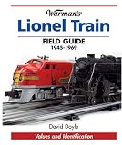 Warmans Lionel Train Field Guide 1945-69 (Warman's Field Guides Lionel Train 1945-1969: Values & Identificatio)