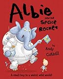 Albie : and the (super-duper, intergalactic) space rocket