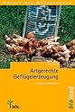 &Ouml;kologische Gefl&uuml;gelerzeugung: F&uuml;tterung und Management