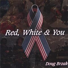 Red White & You by Doug Brzak