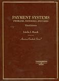 Payment Systems: Problems, Materials, and Cases (American Casebook)