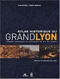 Revue Xavier Lejeune  / Atlas historique du Grand Lyon