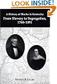 A History of Blacks in Kentucky: From Slavery to Segregation, 1760-1891