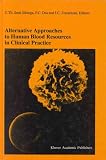 Alternative Approaches to Human Blood Resources in Clinical Practice