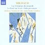 Milhaud: La Cr�ation du monde; Le boeuf sur le toit; Suite proven�ale