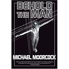 Behold the Man by  Michael Moorcock