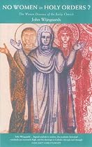 No Women in Holy Orders: The Women Deacons of the Early Church