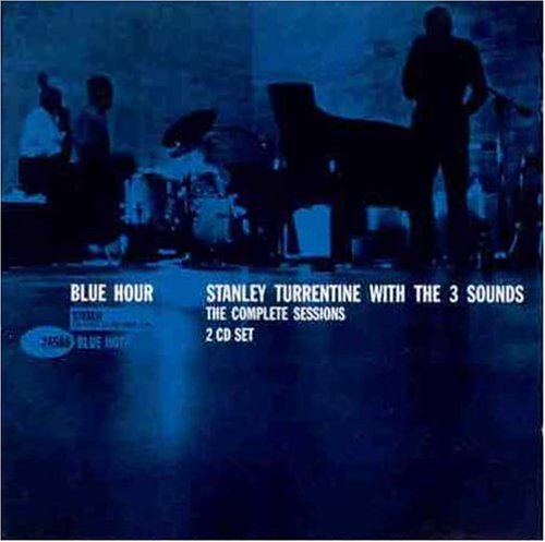 Stanley Turrentine & The Three Sounds - Complete Blue Hour Sessions - Zortam Music