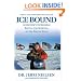 Ice Bound: A Doctor's Incredible Battle For Survival at the South Pole