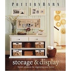 Pottery Barn Storage & Display: Stylish Solutions for Organizing Your Home (Pottery Barn Design Library) (Gebundene Ausgabe)