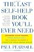 The Last Self-Help Book You'll Ever Need