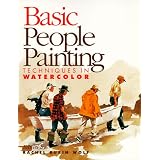 Basic People Painting: Techniques in Watercolor (Basic Techniques)