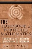 The Handbook of Portfolio Mathematics: Formulas for Optimal Allocation & Leverage (Wiley Trading)