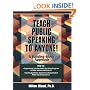 Teach Public Speaking to Anyone!: A Building-Block Approach