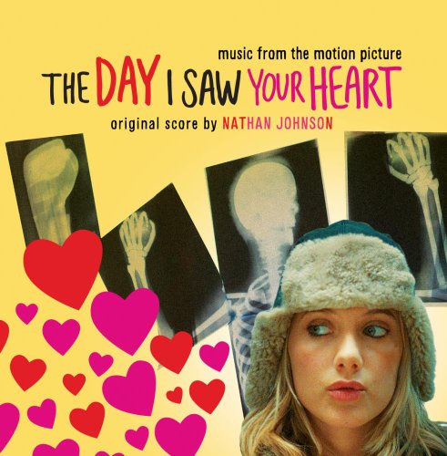 The Day I Saw Your Heart Nathan Johnson
