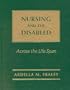 Nursing and the Disabled: Across the Life Span (Jones & Bartlett Series in Nursing)