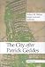 The City After Patrick Geddes