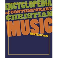 Encyclopedia of Contemporary Christian Music (Recent Releases)
