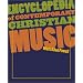 Encyclopedia of Contemporary Christian Music (Recent Releases)