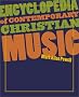 Encyclopedia of Contemporary Christian Music (Recent Releases)