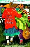 Just Plain Folks: Original Tales of Living, Loving, Longing and Learning As Told by a Perfectly Ordinary, Quite Commonly Sensible, and Absolutely Awe-Inspiring, colored