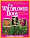 Wildflower Book: From The Rockies West: Easy Guide to Grow and Indentify Wild Flowers
