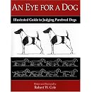 An Eye for a Dog: Illustrated Guide to Judging Purebred Dogs