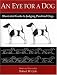 An Eye for a Dog: Illustrated Guide to Judging Purebred Dogs