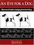 An Eye for a Dog: Illustrated Guide to Judging Purebred Dogs