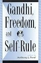 Gandhi, Freedom and Self-rule (Global Encounters: Studies in Comparative Political Theory)