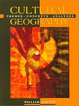 Cultural Geography: Themes, Concepts, Analyses