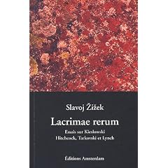 Lacrimae Rerum : Cinq essais sur Kieslowski, Hitchcock, Tarkovski et Lynch