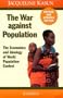 The War Against Population: The Economics and Ideology of World Population Control