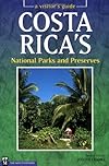 Costa Rica's National Parks and Preserves: A Visitor's Guide, Second Edition