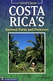 Costa Rica's National Parks and Preserves: A Visitor's Guide, Second Edition